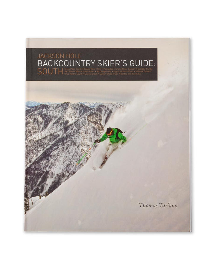 Jackson Hole Backcountry Skier's Guide: South